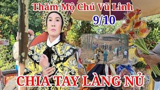 Chia tay LÀNG NỦ News thăm mộ chú VŨ LINH, sư MINH THIỆN bạn đồng hành sư MINH TUỆ