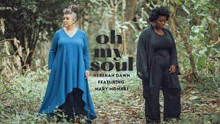 Oh My Soul - Rebekah Dawn Feat. Mary Monari (OFFICIAL MUSIC VIDEO) SKIZA Text “Skiza 6380632” to 811