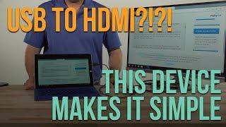 USB to HDMI?!?! This device makes it easy.