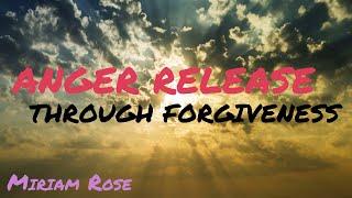 Anger Release Through Forgiveness Meditation | Spiritual Destiny | Miriam Rose