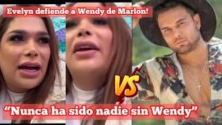 ¡Evelin defiende a Wendy de Marlon! | “Él nunca ha sido nadie sin Wendy” #wendyguevara