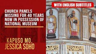 Missing church panels found at a Nat'l Museum exhibit (with English subs) | Kapuso Mo, Jessica Soho