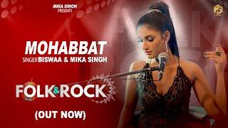 FOLK N ROCK | Mohabbat | Biswaa | Mika Singh | New Hindi Song 2024