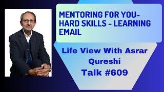 Mentoring for You - Hard Skills - Learning Email || Life View with Asrar Qureshi