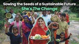 Sowing the Seeds of a Sustainable Future I She’s the change