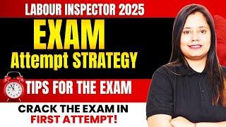 Labour Inspector 2025 Exam Attempt Strategy  | Crack the Exam in First Attempt! 