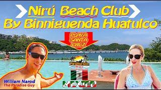 NIRÚ Beach Club and Playa Santa Cruz - Huatulco - Oaxaca, Mexico - Paradise Guy