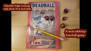 DEADBALL: a pencil, paper and dice game about baseball - Saturday Night Gaming w/ Mark W & Rob Bob