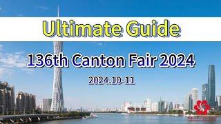 136th Canton Fair 2024: Complete Guide to Registration, Invitations, Tips, and More