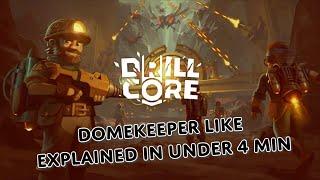 Dome keeper like - Drill Core - Explained in under 4 min