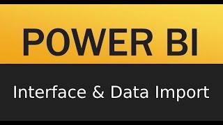 What Is Power BI? | Interface To Power BI | Data Import to Power BI | For Beginners |