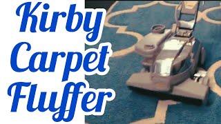 KIRBY VACUUM: KIRBY CARPET FLUFFER ISSUES & USE / How Good Is The Kirby Carpet Fluffer