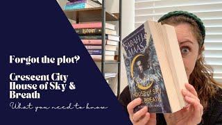 Book Overview - Crescent City House of Sky and Breath: Forgot the plot? Watch for all the details!