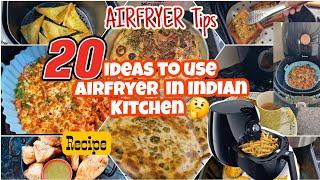 20 Tips to use Air fryer in Indian Kitchen | Amazing Air Fryer Hacks and Recipes for Indian Kitchen