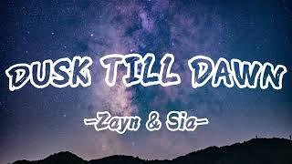 ZAYN & Sia - Dusk Till Dawn (Lyrics)