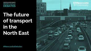 Newcastle Debates: The future of transport in the North East