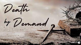 Death by Demand: Part I | Gospel | Frank Liu