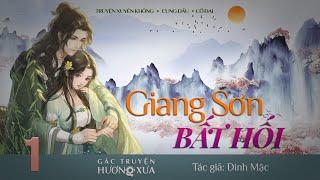 Giang Sơn Bất Hối (Phần 1) - Truyện Xuyên Không - Chiến Tranh - Cổ Đại