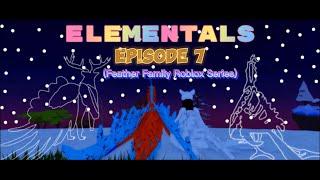 Elementals - Ep 7 Stars ROBLOX FEATHER FAMILY SERIES