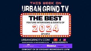 Best Interviews & Events of 2024 | Urban Grind TV Year in Review | Music & Culture Highlights