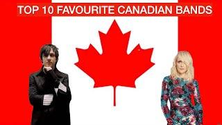 Top 10 Favourite Canadian Bands