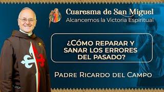 ¿Cómo reparar y sanar los errores del pasado?   #cuaresmadesanmiguel