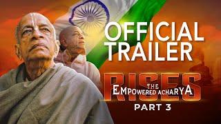 The Empowered Acharya Rises | Part 3 | Srila Prabhupada | Official Trailer