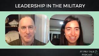 Leadership in the Military with Dr. Jason Silvernail | PT Pro Talk Podcast