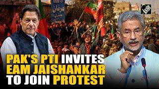 Imran Khan's party leader invites EAM Jaishankar to join PTI's protest in Islamabad, Pakistan