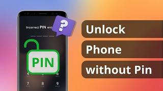 [100% Success] How to Unlock Phone without Pin | 2 Ways | 2024 Updated