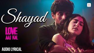 Arijit Singh | Shayad - Lyrical Song | Love Aaj Kal | Kartik Aaryan, Sara Ali Khan | Pritam