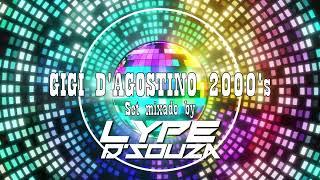 SET GIGI D'AGOSTINO 2000's - By DJ LYPE D'SOUZA #01