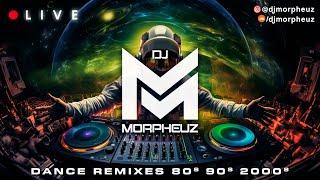 LIVE - DJ MorpheuZ  Dance Remixes  80s, 90s & 2000s