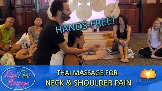 Thai Massage for Neck and Shoulder Pain -Hands Free!