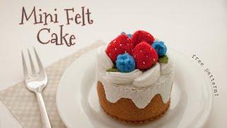 DIY Mini Felt Cake (step by step tutorial)