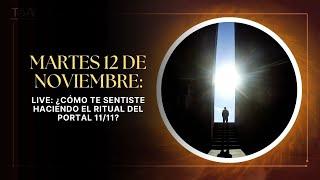 ¿Cómo te sentiste ayer en el ritual del portal 11/11? Nos vemos hoy 12 de noviembre