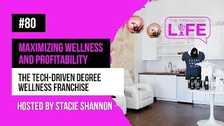 Ep 80 - Maximizing Wellness and Profitability: The Tech-Driven Degree Wellness Franchise