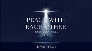 Peace With Each Other | Prince Of Peace | December 1st, 2024