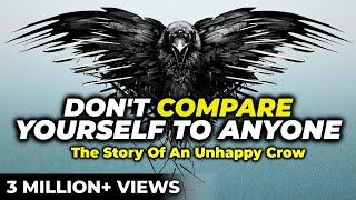 Don't Compare Yourself to Anyone By Titan Man | Story Of An Unhappy Crow | Motivational Video