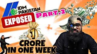 1 Crore In One Week  | Exposed IDM PAKISTAN Part 2