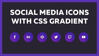 How To Create Social Media Buttons Hover Effect Only HTML and CSS Gradient and Animation