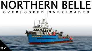 OVERLOOKED OVERLOADED: The Loss of FV Northern Belle