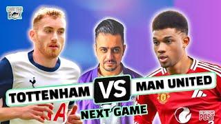 Chatterbox | TOTTENHAM vs MAN UNITED | Next Game Match Preview