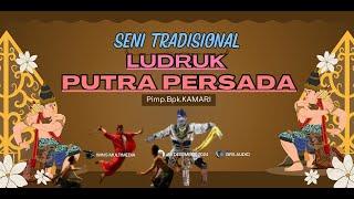 LIVE SENI TRADISIONAL LUDRUK PUTRA PERSADA.PIMP.BPK.KAMARI