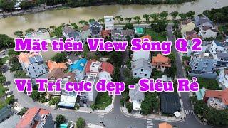 Bất Động Sản View Sông Cực Rẻ So Với Giá Thị Trường BĐS Quận 2 Tp HCM | Nhà Chính Chủ