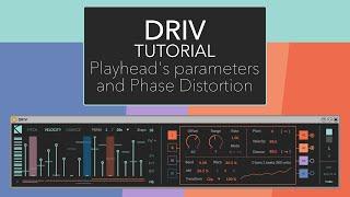 DRIV tutorial ep.1 // Playhead's parameters and Phase Distortion