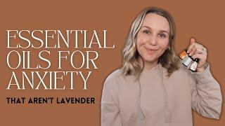 Essential Oils for Anxiety | Torey Noora