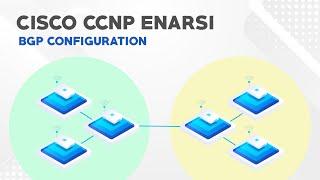 Cisco CCNP ENARSI - BGP Configuration