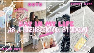 DAY IN MY LIFE AS A HIGH-SCHOOL STUDENT | grwm, friend date, school vlog, chit chat etc