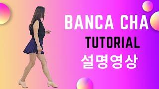 Banca Cha |Tutorial|설명영상 |댄스영상 포함